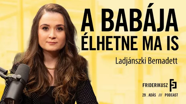 Ladjánszki Bernadett története a Friderikusz Podcast 29. adásában