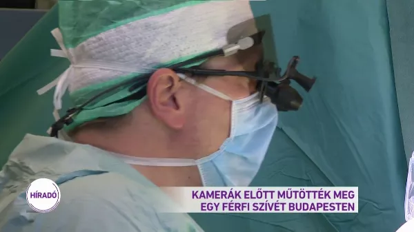 Kamerák előtt műtötték meg egy férfi szívét Budapesten