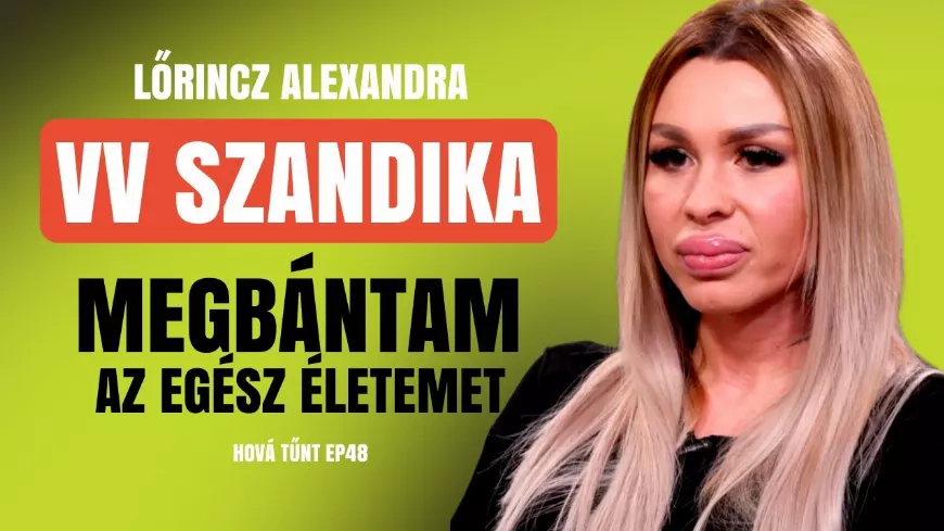 Szandika megbánta az egész életét, de hova tünt?