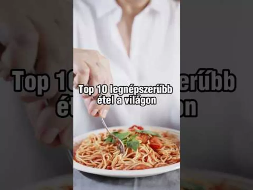 Top 10 legnépszerűbb étel a világon