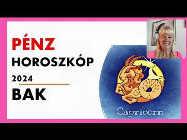 BAK horoszkóp 2024 pénzügyek, szerencse horoszkóp