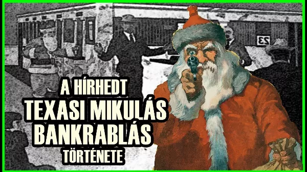 Texasi Rémmesék: A Hírhedt Mikulás 🎅 Bankrablás És Az Utolsó Karácsony