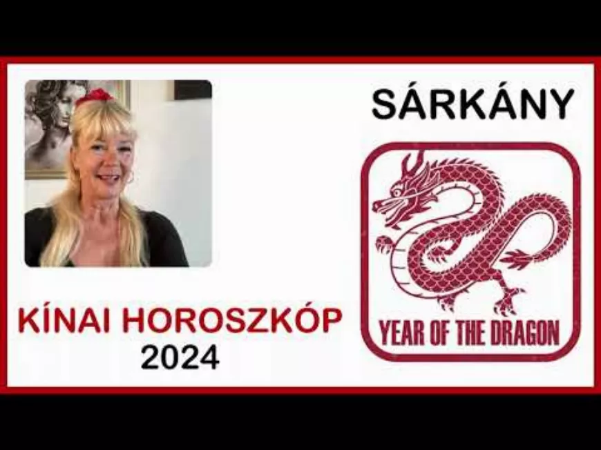Kínai Horoszkóp Sárkány 2024 - éves előrejelzés, jóslás, jövendölés, misztika
