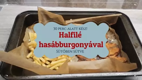 Pontyfilé hasábburgonyával zseniálisan egyszerűen – horgászok számára
