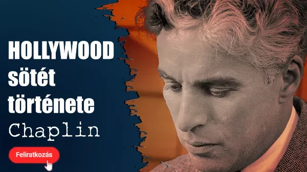 Milyen volt a való életben Charlie Chaplin? Filmek, feleségek, botrányok a nagy nevettető igazi arca