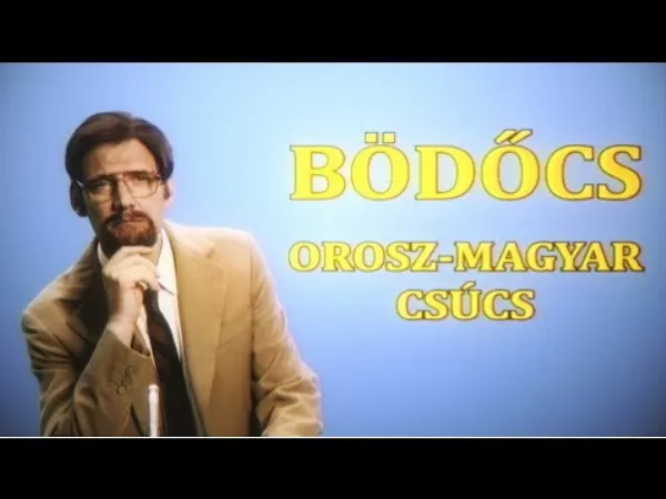 Robbant a neten a Bödőcs híradó:  Orosz-magyar csúcs