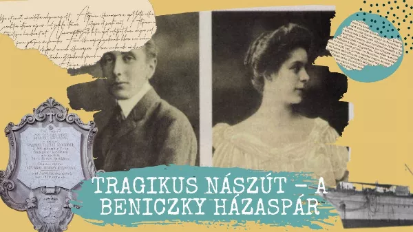 Tragédia a nászúton: A Beniczky házaspár drámai végzete