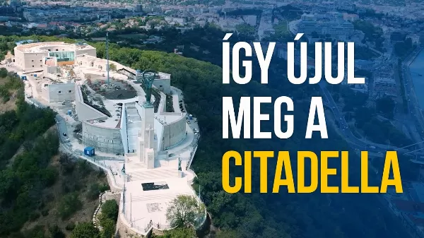 Citadella múltja és jövője: katonai erődből lett Budapest új közparkja